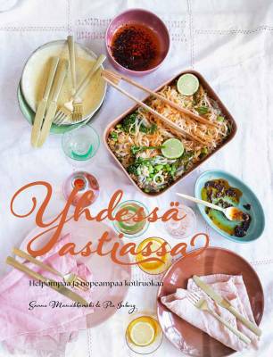 Yhdessä astiassa - Helpompaa ja nopeampaa kotiruokaa