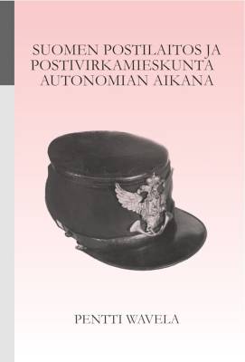 Suomen postilaitos ja postivirkamieskunta autonomian aikana