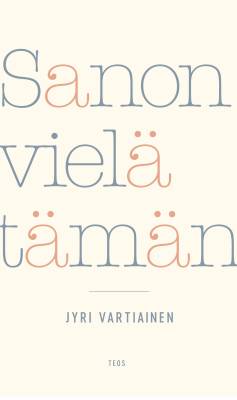 Sanon vielä tämän