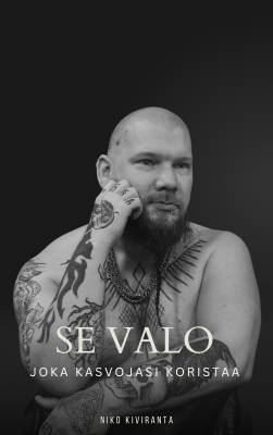 Se valo joka kasvojasi koristaa