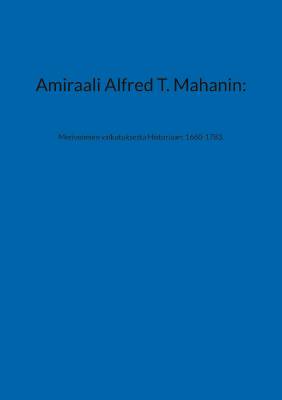 Amiraali Alfred T. Mahanin: