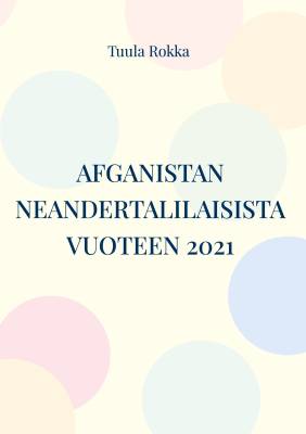 Afganistan neandertalilaisista vuoteen 2021