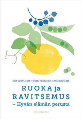 Ruoka ja ravitsemus - Hyvän elämän perusta
