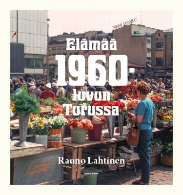 Elämää 1960-luvun Turussa
