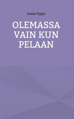 Olemassa vain kun pelaan