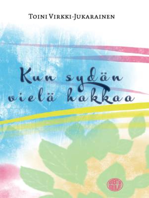Kun sydän vielä hakkaa