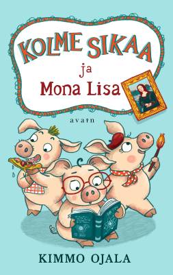 Kolme sikaa ja Mona Lisa