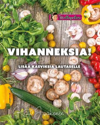 Vihanneksia! Lisää kasviksia lautaselle