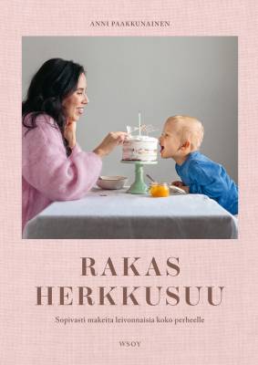 Rakas herkkusuu - Sopivasti makeita leivonnaisia koko perheelle