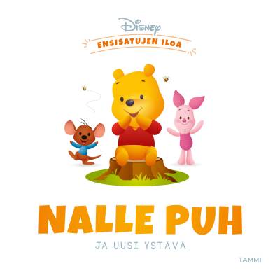 Disney. Ensisatujen iloa. Nalle Puh ja uusi ystävä