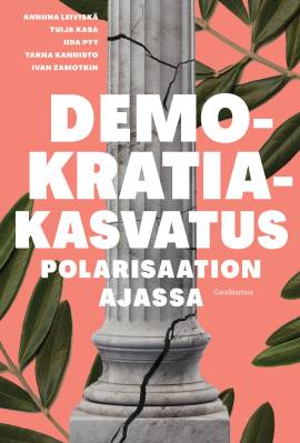 Demokratiakasvatus polarisaation ajassa