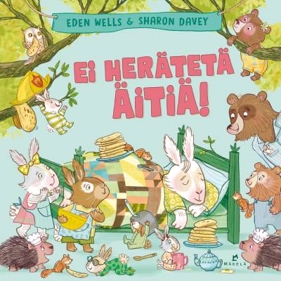 Ei herätetä äitiä!