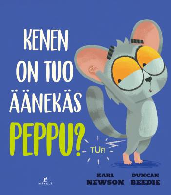 Kenen on tuo äänekäs peppu?