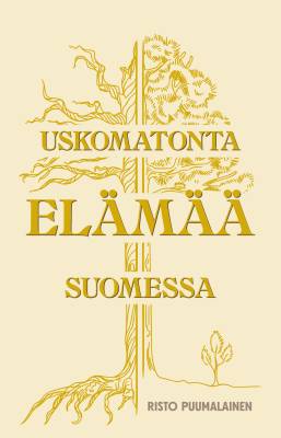 Uskomatonta elämää Suomessa