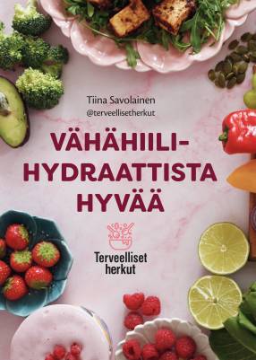 Vähähiilihydraattista hyvää - Terveelliset herkut