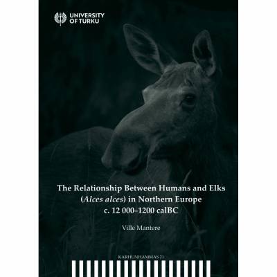 The relationship between humans and elks (Alces alces) in Northern Europe c. 12 000-1200 calBC