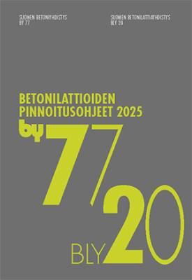 by 77 / BLY 20 Betonilattioiden pinnoitusohjeet 2025