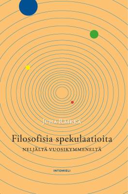 Filosofisia spekulaatioita neljältä vuosikymmeneltä