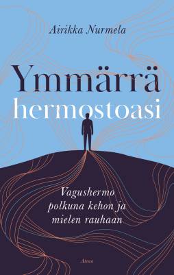 Ymmärrä hermostoasi