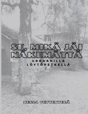 Se, mikä jäi näkemättä