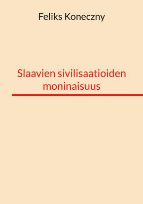 Slaavien sivilisaatioiden moninaisuus