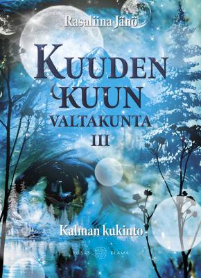 Kuuden kuun valtakunta 3: Kalman kukinto