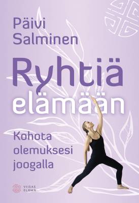 Ryhtiä elämään - Kohota olemuksesi joogalla