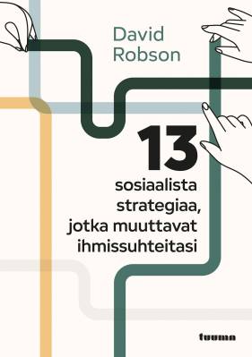 13 sosiaalista strategiaa, jotka muuttavat ihmissuhteitasi
