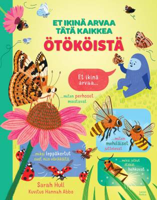 Et ikinä arvaa tätä kaikkea ötököistä