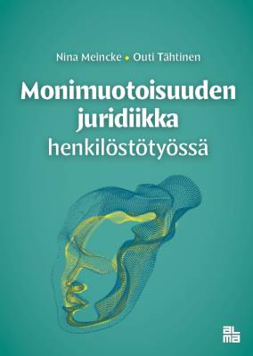 Monimuotoisuuden juridiikka henkilöstötyössä