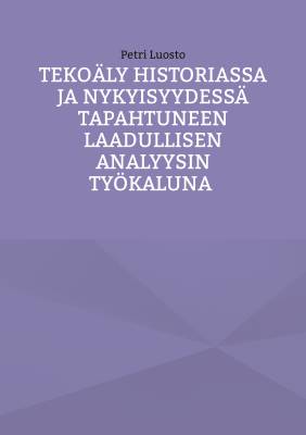 Tekoäly historiassa ja nykyisyydessä tapahtuneen laadullisen analyysin työkaluna