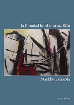 Ja linnaksi lumi murtaa jään