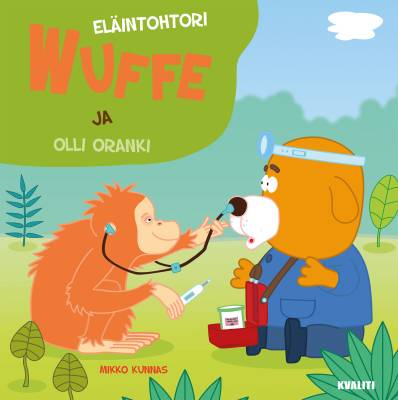 Eläintohtori Wuffe ja Olli Oranki