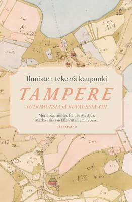 Ihmisten tekemä kaupunki – Tampere.