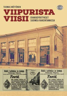 Viipurista viisii - evakkoyritykset Suomea rakentamassa