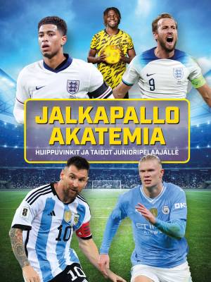 Jalkapalloakatemia - Huippuvinkit ja taidot junioripelaajalle