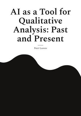 AI as a Tool for Qualitative Analysis: Past and Present