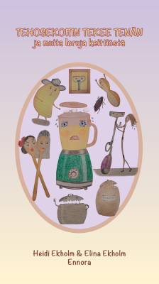 Tehosekoitin tekee tenän ja muita loruja keittiöstä