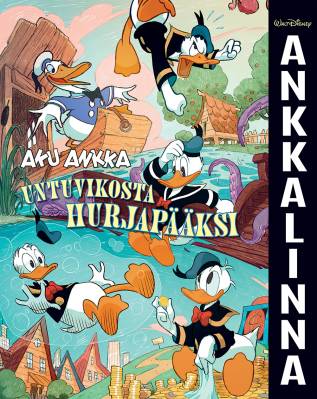 Ankkalinna: Aku Ankka - Untuvikosta hurjapääksi