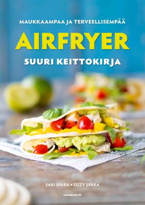 Airfryer - Suuri keittokirja - parhaat reseptit