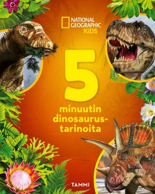 National Geographic. 5 minuutin dinosaurustarinoita
