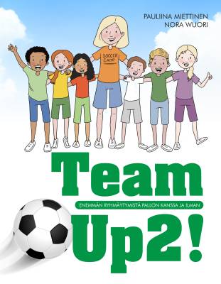 Team Up2! - Enemmän ryhmäytymistä pallon kanssa ja ilman