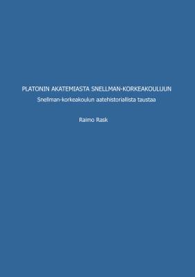 Platonin akatemiasta Snellman-korkeakouluun
