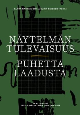 Näytelmän tulevaisuus - Puhetta laadusta
