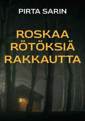 Roskaa rötöksiä rakkautta