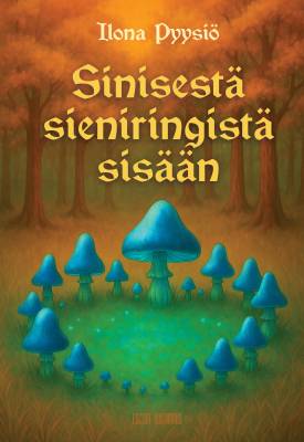 Sinisestä sieniringistä sisään