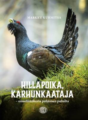 Hillapoika, karhunkaataja – omaelämäkerta pohjoisen poluilta