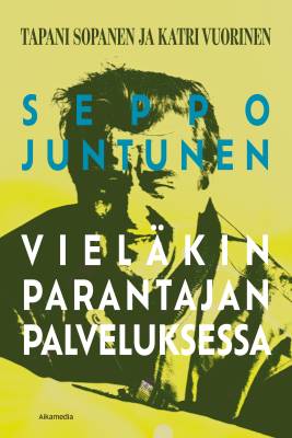 Seppo Juntunen - Vieläkin parantajan palveluksessa