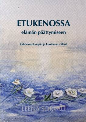 Etukenossa elämän päättymiseen