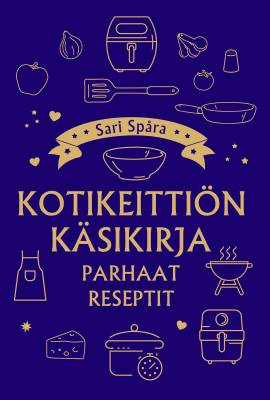 Kotikeittiön käsikirja - Parhaat reseptit